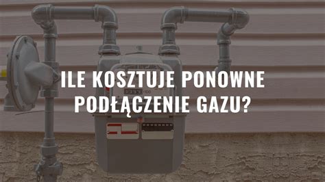 Wysokość opłat za ponowne podłączenie gazu
