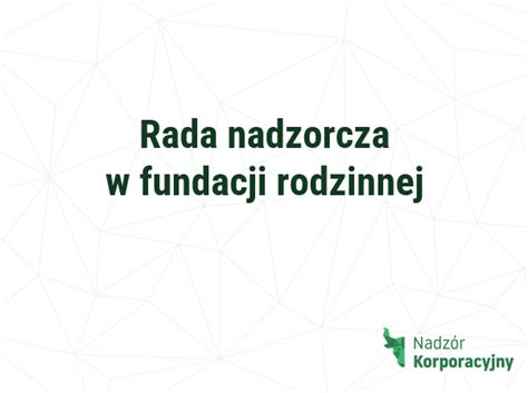 Rada Fundacji jako organ kontrolny i opinujący